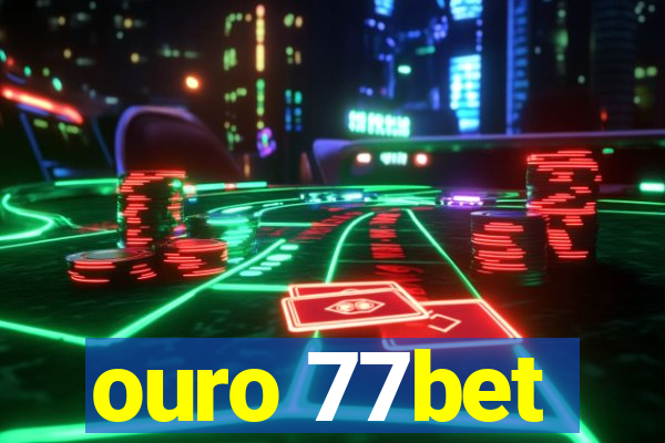 ouro 77bet